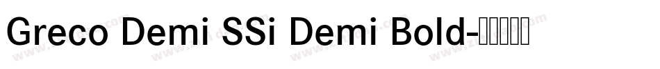 Greco Demi SSi Demi Bold字体转换
